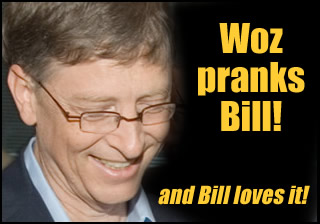 Woz pranks Bill